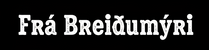 Frá Breiðumýri - Home